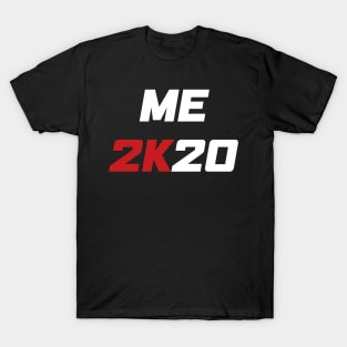 Me 2K20 - Me 2020 (white) T-Shirt